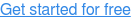 Get started for free